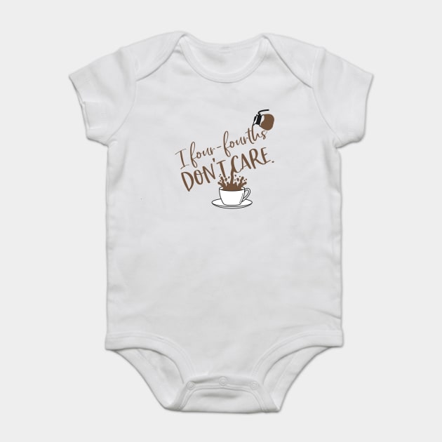 I four-fourths don't care. Baby Bodysuit by Stars Hollow Mercantile